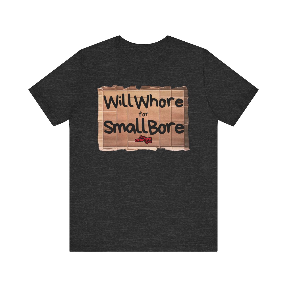 Will Whore for Small Bore